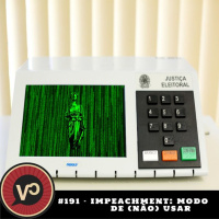 #191 Impeachment: modo de (não) usar - com Marcelo Semer e Beatriz Falcão