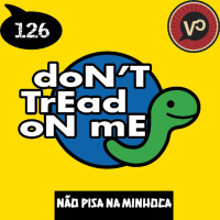 #126 Não pisa ni mim - com Fabricio Pontin