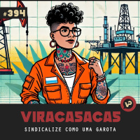 #394 - Sindicalize como uma garota - com Amanda Lima