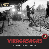 #477 Babilônia em Chamas - com Rodrigo Corrêa e Amauri Gonzo