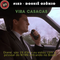 #183 O Dossiê Ozônio - com Nada Tá bom Nunca