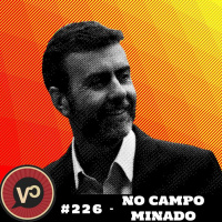 #226 No campo minado - com Marcelo Freixo