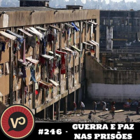 #246 Guerra e Paz nas Prisões - com Marcelli Cipriani