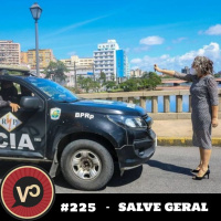 #225 - Salve Geral