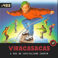 #422 A era do capitalismo chupim
