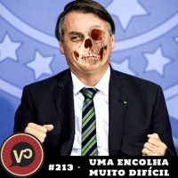 #213 Uma ENCOLHA muito difícil - com Nada tá Bom Nunca