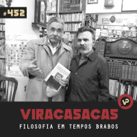#452 Filosofia em tempos brabos - com Renato Levin Borges (Judz)