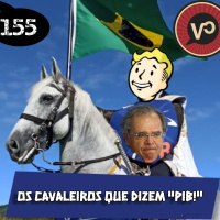 #155 - Os Cavaleiros que dizem PIB - com Pistolando Podcast