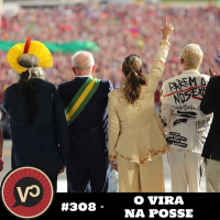 #308 - O Vira na Posse
