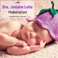 #3 Crescimento E Desenvolvimento Com Dra. Josiane Leite [PedCast]