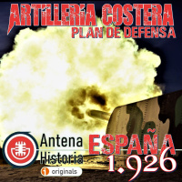 España 1926, plan de defensa - Artillería costera - Episodio exclusivo para mecenas