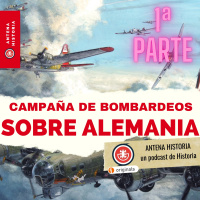 Campaña de bombardeos sobre Alemania 1940-45 1ªparte - Episodio exclusivo para mecenas