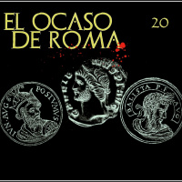 El Ocaso de Roma cap. 20: La Roma de los tres imperios - Episodio exclusivo para mecenas