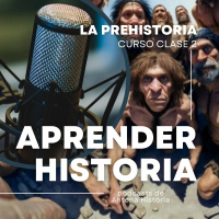 APRENDE HISTORIA – Curso – La Prehistoria - Episodio exclusivo para mecenas