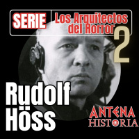 Rudolf Höss - Episodio exclusivo para mecenas