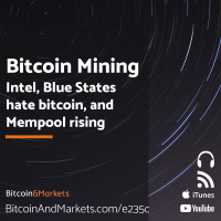 Bitcoin Mining News - Intel, Blue States hate bitcoin, and Mempool rising - E235c