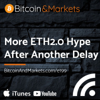 More ETH2.0 Hype After Another Delay - E199