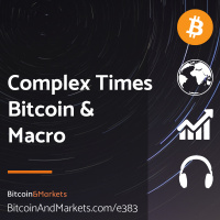 Complex Times, Bitcoin  Macro - E383