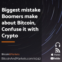 Biggest mistake Boomers make about Bitcoin, Confuse it with Crypto - E242