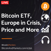 Bitcoin ETF Drama, Europe in Crisis, Price and More - E356