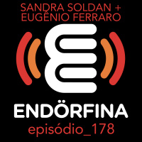 #178 Sandra Soldan e Carlos Eugênio Ferraro
