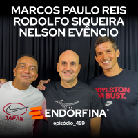 #459 Marcos Paulo Reis, Nelson Evêncio e Rodolfo Siqueira