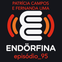 #95 Dra. Patrícia Campos e Dra. Fernanda Lima