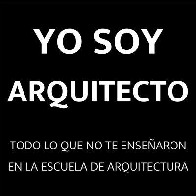 Yo Soy Arquitecto: Casos De Éxito En Arquitectura Y Construcción | Empleo Y Clientes Para Arquitectos | todo Lo Que No T