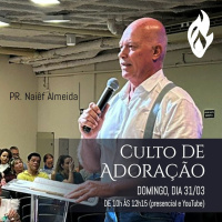 #403 - Páscoa - Pr. Naiêf Almeida // 31/03/2024 //
