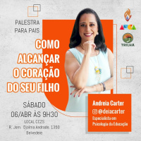 #402 - Palestra pais - Como Alcançar O Coração De Seus Filhos - Andreia Carter //06/04/2024//