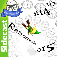Sidecast #14½ - Retrospectiva 2015