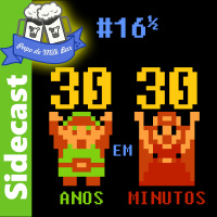 Sidecast #16½ - 30 anos em 30 minutos