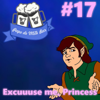 Papo de Milk Bar #17 - Excuuuse me, Princess
