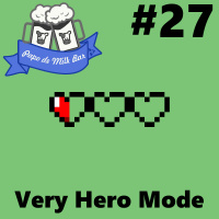 Papo de Milk Bar #27 - Very Hero Mode