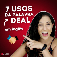 7 SIGNIFICADOS SURPREENDENTES DA PALAVRA DEAL EM INGLÊS | Sara Scarcelli