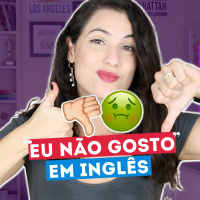 FORMAS DE DIZER EU NÃO GOSTO EM INGLÊS | Sara Scarcelli
