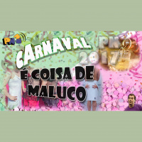 PN 02 - Carnaval é Coisa de Maluco