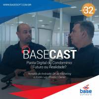 BaseCast 32: Pasta Digital do Condomínio: Futuro ou Realidade?
