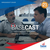 BaseCast 21 - Administração de Imóveis: Um Segmento em Transformação