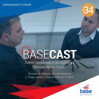 Base Cast 34: Administradoras e as Agências Bancárias do Futuro