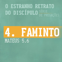 4. Faminto (Mateus 5.6) - Pr. Filipe Fontes