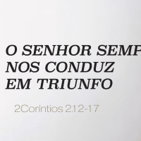 O Senhor sempre nos conduz em triunfo (2Coríntios 2.12-17) - Pr. Cláudio Gonçalves