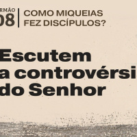 8. Escutem a controvérsia do Senhor (Miqueias 6.1-5) - Pr. Daniel Santos
