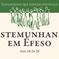 05. Testemunhando em Éfeso (Atos 18.24-28) - Pr. Daniel Santos