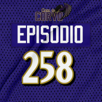 Casa Do Corvo Podcast 258 - Ravens vs Broncos