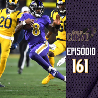 Casa Do Corvo Podcast 161 - Ravens vs Rams PREVIEW