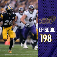 Casa Do Corvo Podcast 198 - Ravens vs Steelers PREVIEW