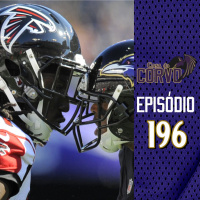 Casa Do Corvo Podcast 196 - Ravens vs Falcons PREVIEW