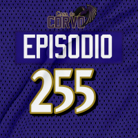 Casa Do Corvo Podcast 255 - Ravens at Bucs PREVIEW