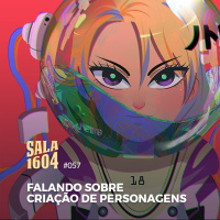 Sala 1604 - Episódio 57 - Falando Sobre Criação De Personagens - Com Rayner Alencar e MZ09